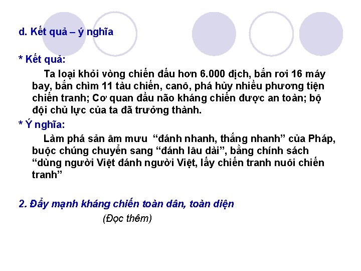 d. Kết quả – ý nghĩa * Kết quả: Ta loại khỏi vòng chiến