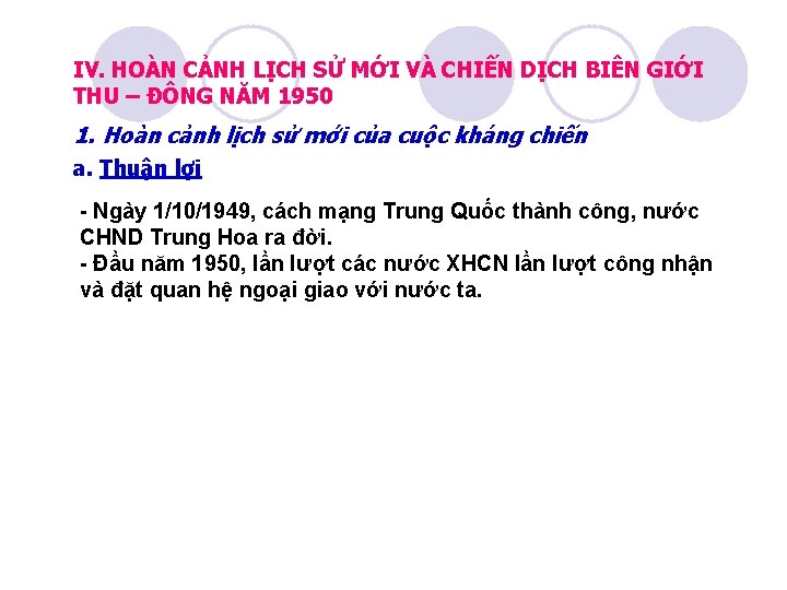 IV. HOÀN CẢNH LỊCH SỬ MỚI VÀ CHIẾN DỊCH BIÊN GIỚI THU – ĐÔNG