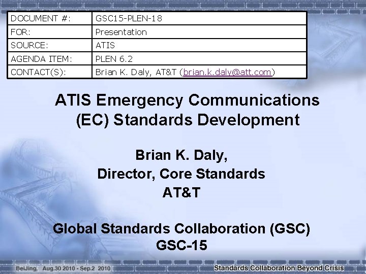 DOCUMENT #: GSC 15 -PLEN-18 FOR: Presentation SOURCE: ATIS AGENDA ITEM: PLEN 6. 2