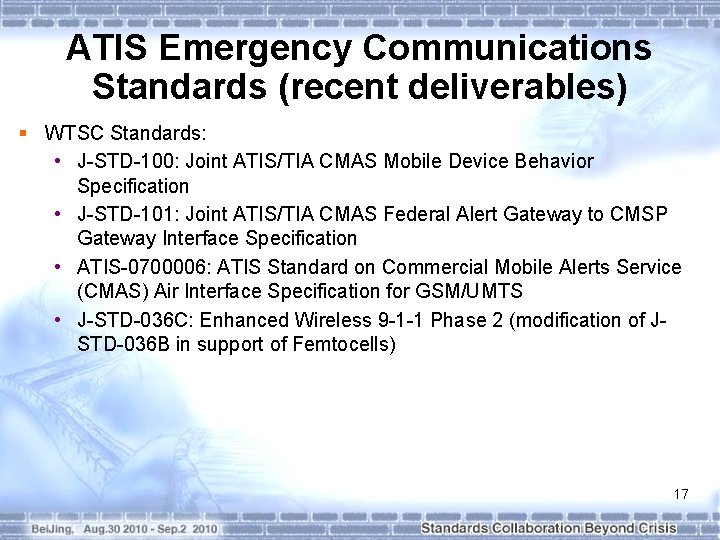 ATIS Emergency Communications Standards (recent deliverables) § WTSC Standards: • J-STD-100: Joint ATIS/TIA CMAS