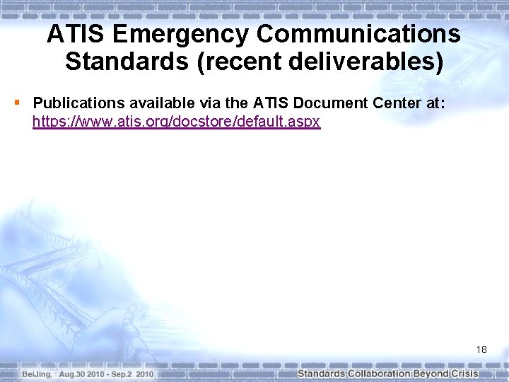 ATIS Emergency Communications Standards (recent deliverables) § Publications available via the ATIS Document Center