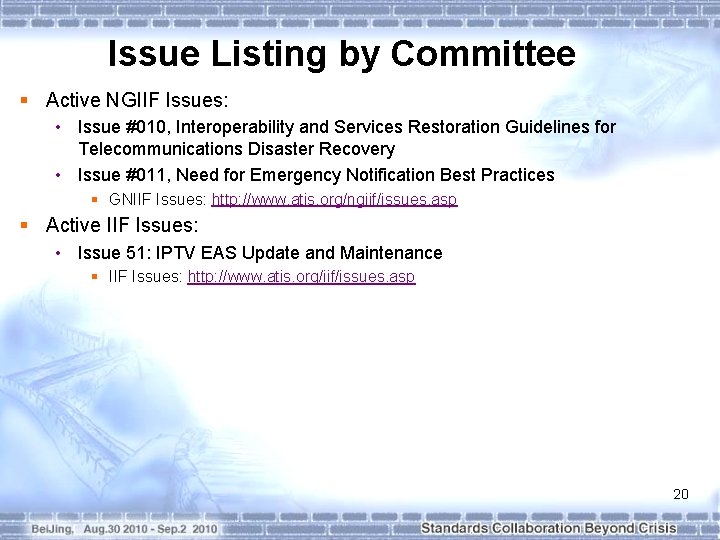 Issue Listing by Committee § Active NGIIF Issues: • Issue #010, Interoperability and Services