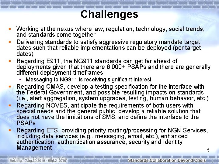 Challenges § Working at the nexus where law, regulation, technology, social trends, and standards