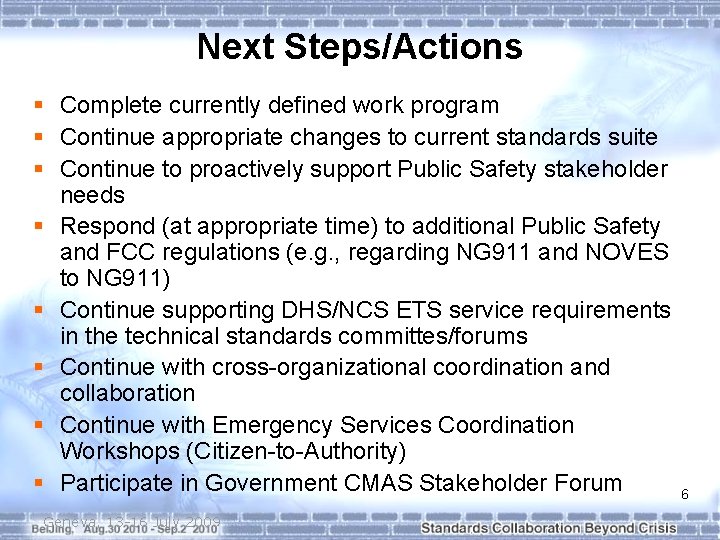 Next Steps/Actions § Complete currently defined work program § Continue appropriate changes to current