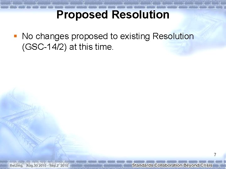 Proposed Resolution § No changes proposed to existing Resolution (GSC-14/2) at this time. 7