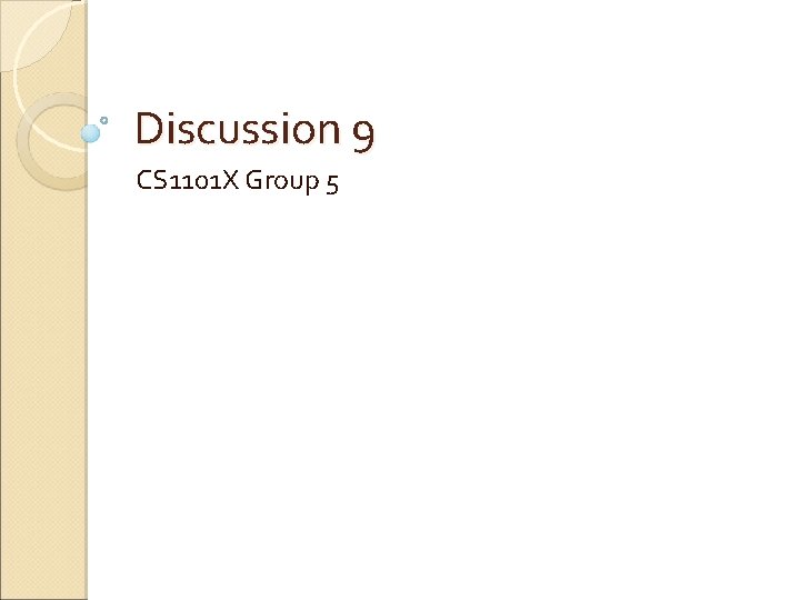 Discussion 9 CS 1101 X Group 5 