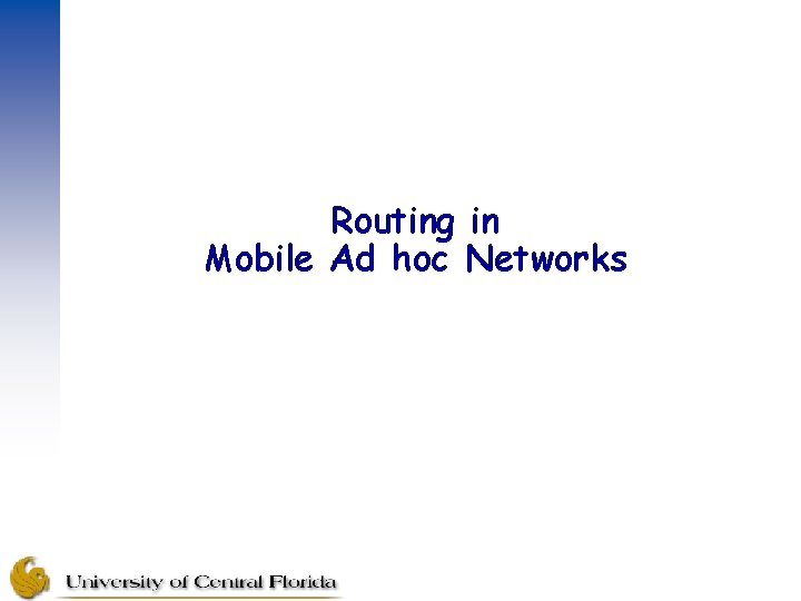 Routing in Mobile Ad hoc Networks 