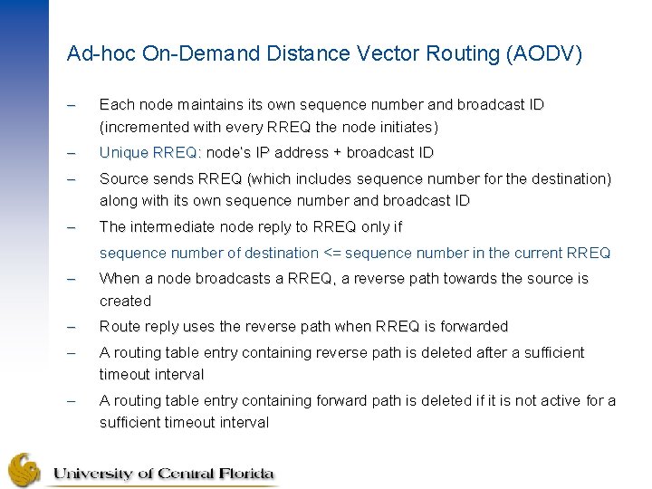 Ad-hoc On-Demand Distance Vector Routing (AODV) – Each node maintains its own sequence number