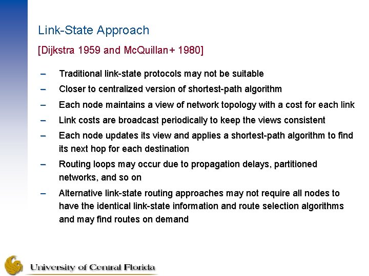 Link-State Approach [Dijkstra 1959 and Mc. Quillan+ 1980] – Traditional link-state protocols may not
