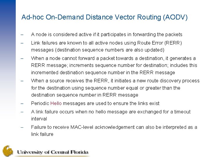 Ad-hoc On-Demand Distance Vector Routing (AODV) – A node is considered active if it