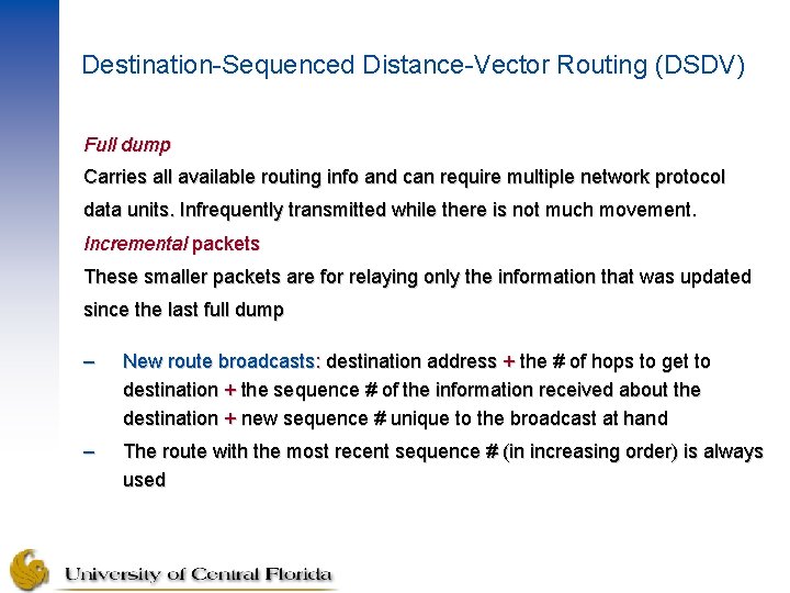 Destination-Sequenced Distance-Vector Routing (DSDV) Full dump Carries all available routing info and can require