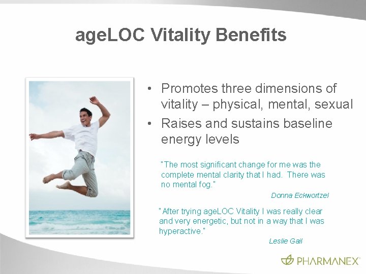 age. LOC Vitality Benefits • Promotes three dimensions of vitality – physical, mental, sexual age. LOC Vitality Benefits • Promotes three dimensions of vitality – physical, mental, sexual