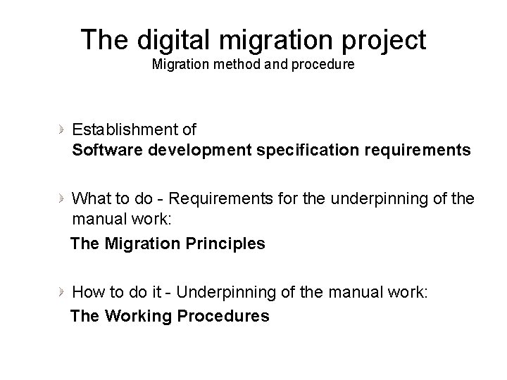 The digital migration project Migration method and procedure Establishment of Software development specification requirements