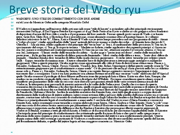 Breve storia del Wado ryu WADORYU: UNO STILE DI COMBATTIMENTO CON DUE ANIME 01/06/2010
