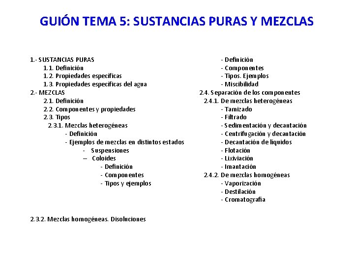 GUIÓN TEMA 5: SUSTANCIAS PURAS Y MEZCLAS 1. - SUSTANCIAS PURAS 1. 1. Definición