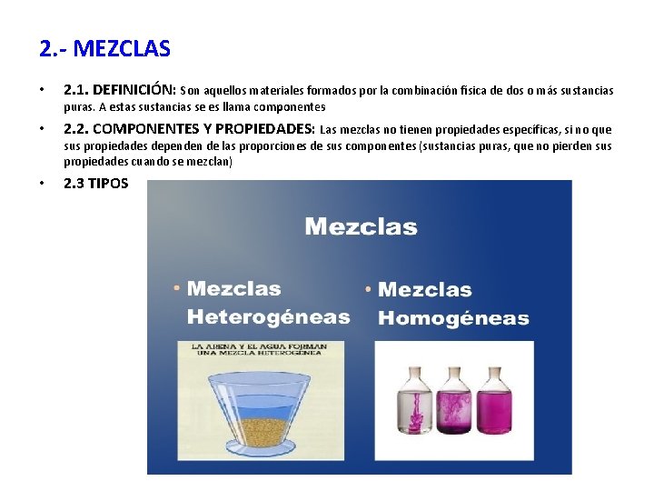 2. - MEZCLAS • 2. 1. DEFINICIÓN: Son aquellos materiales formados por la combinación