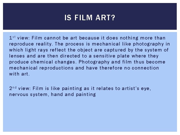IS FILM ART? 1 s t view: Film cannot be art because it does