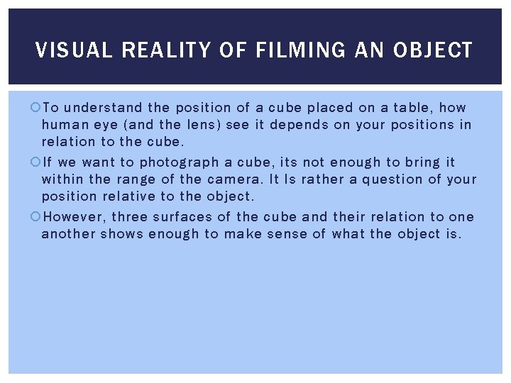 VISUAL REALITY OF FILMING AN OBJECT To understand the position of a cube placed