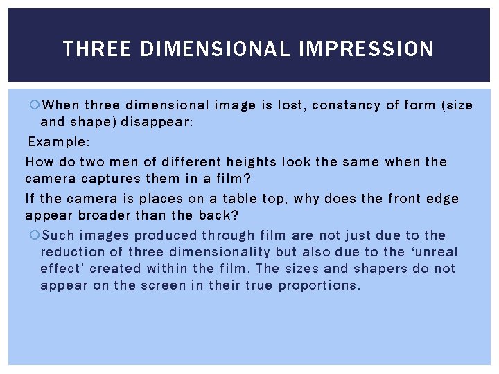 THREE DIMENSIONAL IMPRESSION When three dimensional image is lost, constancy of form (size and