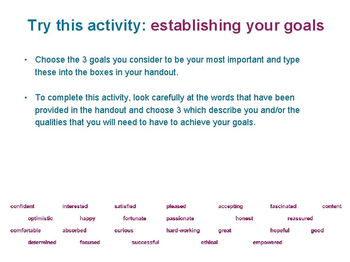 Try this activity: establishing your goals • Choose the 3 goals you consider to