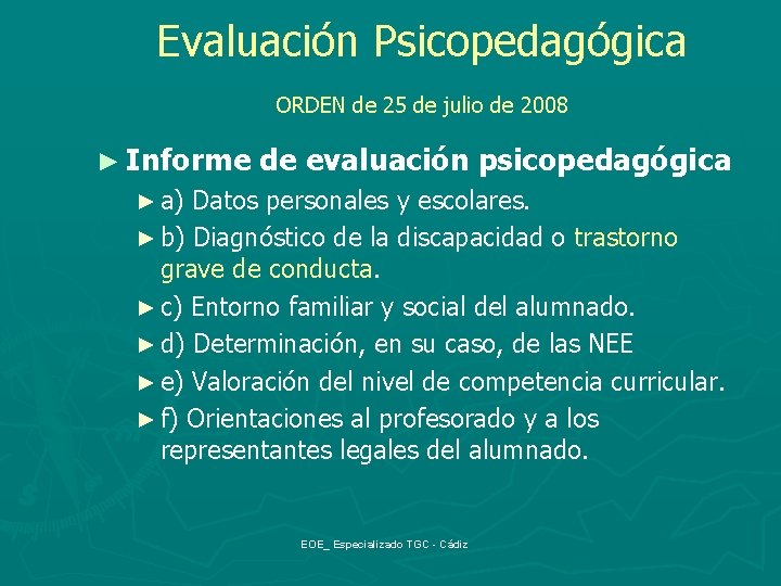 Evaluación Psicopedagógica ORDEN de 25 de julio de 2008 ► Informe de evaluación psicopedagógica