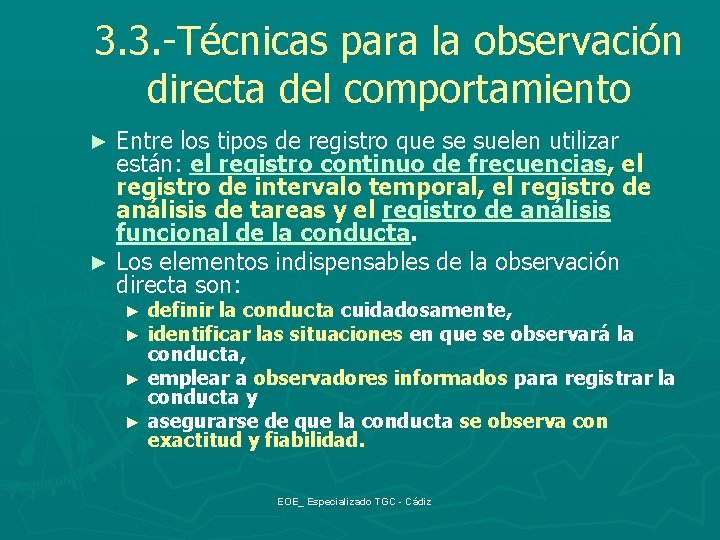 3. 3. -Técnicas para la observación directa del comportamiento Entre los tipos de registro