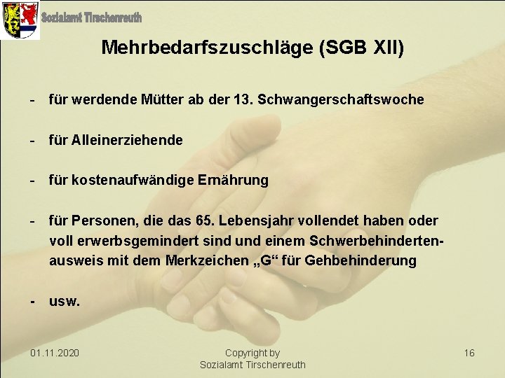 Mehrbedarfszuschläge (SGB XII) - für werdende Mütter ab der 13. Schwangerschaftswoche - für Alleinerziehende