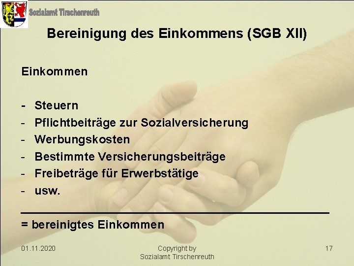 Bereinigung des Einkommens (SGB XII) Einkommen - Steuern - Pflichtbeiträge zur Sozialversicherung - Werbungskosten