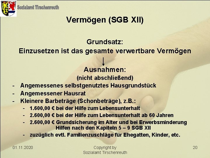 Vermögen (SGB XII) Grundsatz: Einzusetzen ist das gesamte verwertbare Vermögen Ausnahmen: - (nicht abschließend)