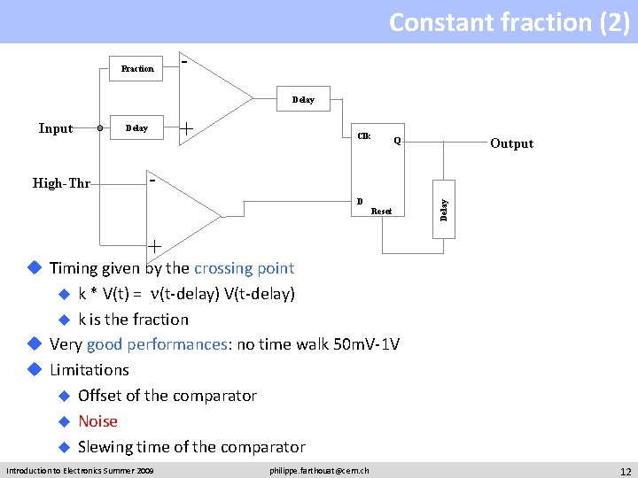 Constant fraction (2) Fraction Delay High-Thr + Delay Clk Output Q D Reset Delay