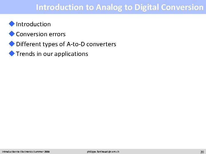 Introduction to Analog to Digital Conversion u Introduction u Conversion errors u Different types