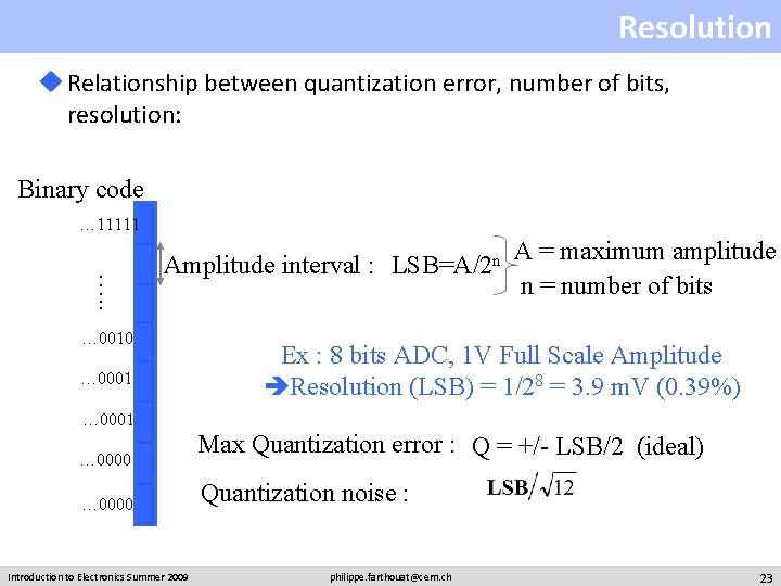 Resolution u Relationship between quantization error, number of bits, resolution: Binary code … 11111