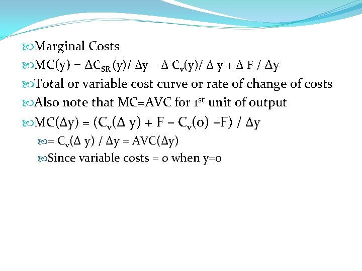  Marginal Costs MC(y) = ΔCSR (y)/ Δy = Δ Cv(y)/ Δ y +