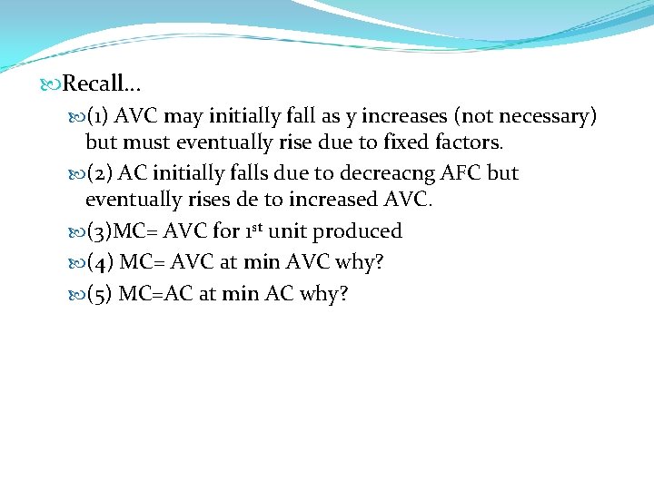  Recall… (1) AVC may initially fall as y increases (not necessary) but must