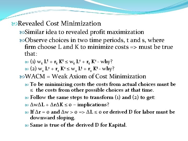  Revealed Cost Minimization Similar idea to revealed profit maximization Observe choices in two