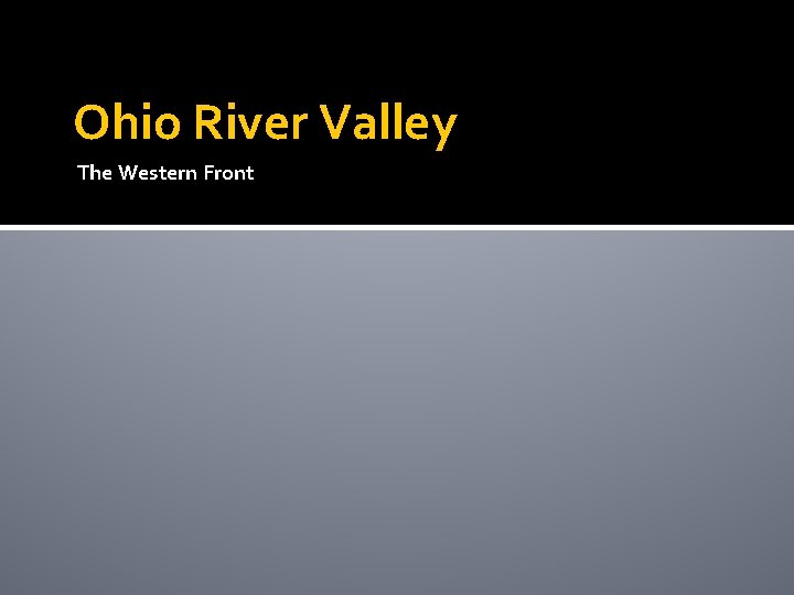 Ohio River Valley The Western Front 