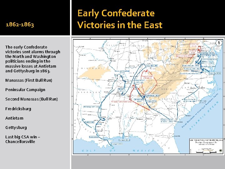 1862 -1863 The early Confederate victories sent alarms through the North and Washington politicians