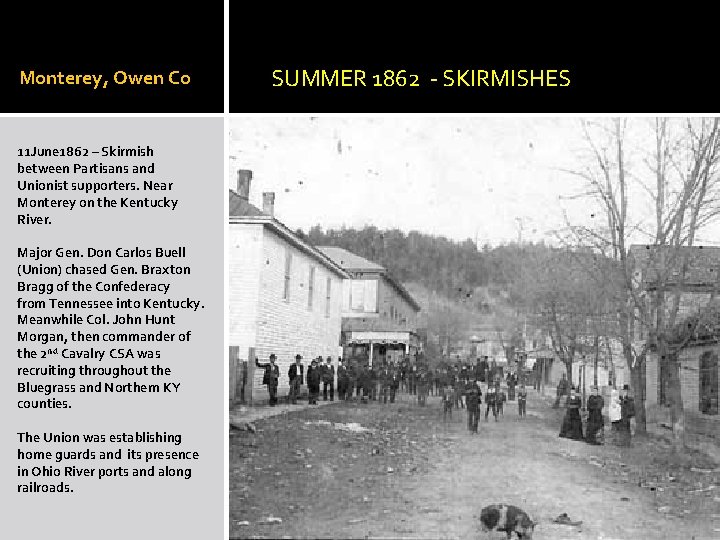 Monterey, Owen Co 11 June 1862 – Skirmish between Partisans and Unionist supporters. Near