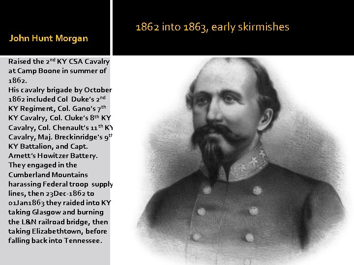 John Hunt Morgan Raised the 2 nd KY CSA Cavalry at Camp Boone in
