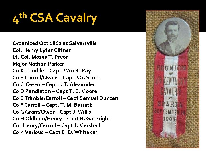 th 4 CSA Cavalry Organized Oct 1862 at Salyersville Col. Henry Lyter Giltner Lt.