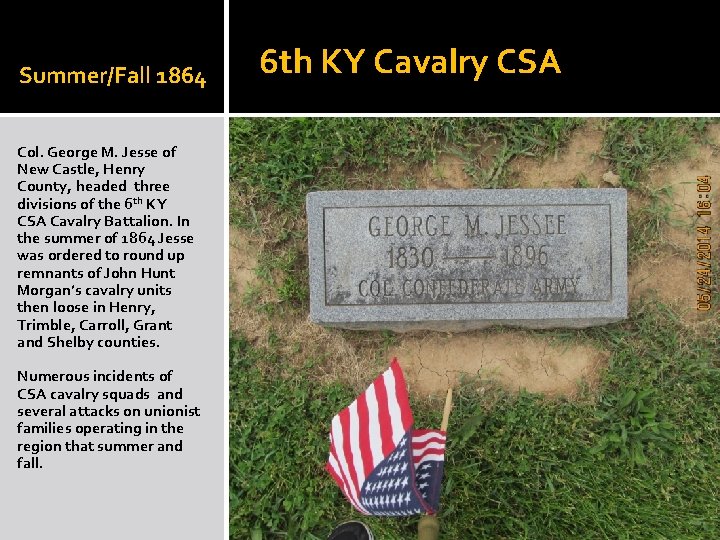 Summer/Fall 1864 Col. George M. Jesse of New Castle, Henry County, headed three divisions