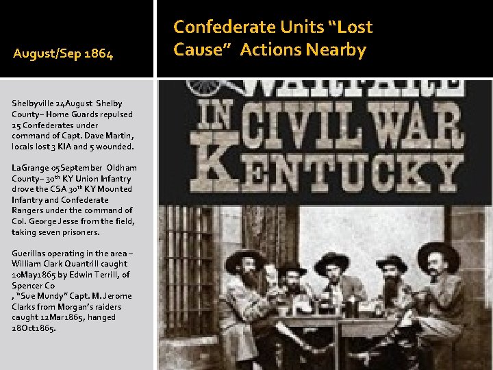 August/Sep 1864 Shelbyville 24 August Shelby County– Home Guards repulsed 25 Confederates under command