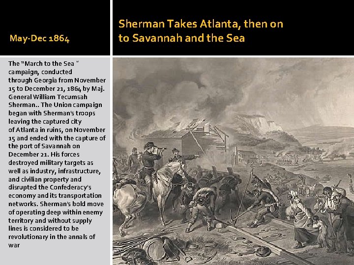 May-Dec 1864 The “March to the Sea ” campaign, conducted through Georgia from November