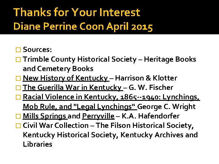 Thanks for Your Interest Diane Perrine Coon April 2015 � Sources: � Trimble County