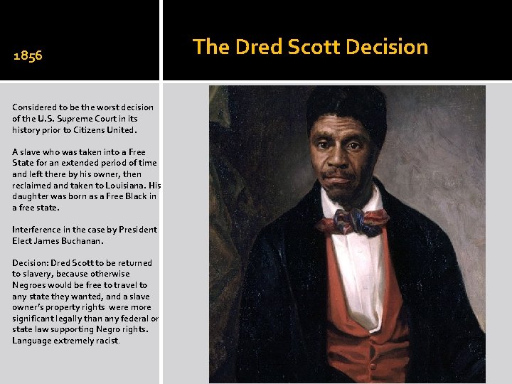 1856 Considered to be the worst decision of the U. S. Supreme Court in