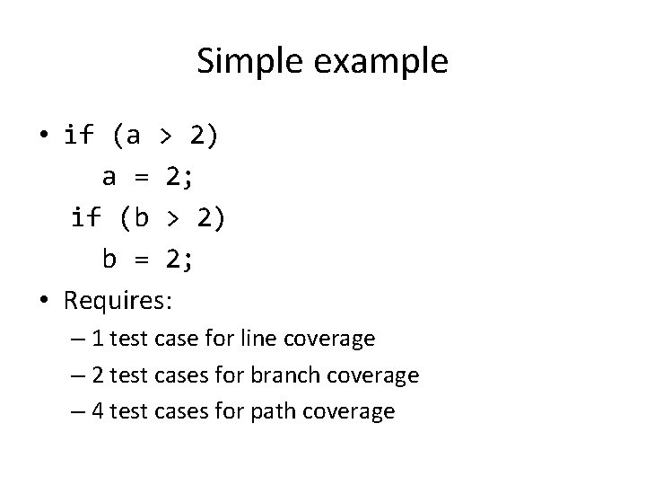 Simple example • if (a > 2) a = 2; if (b > 2)