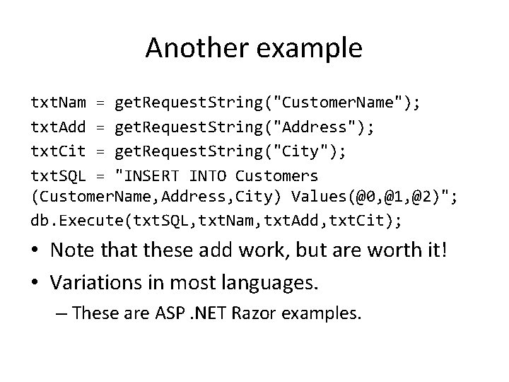 Another example txt. Nam = get. Request. String("Customer. Name"); txt. Add = get. Request.