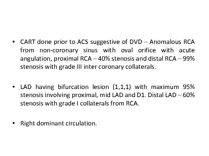  • CART done prior to ACS suggestive of DVD – Anomalous RCA from