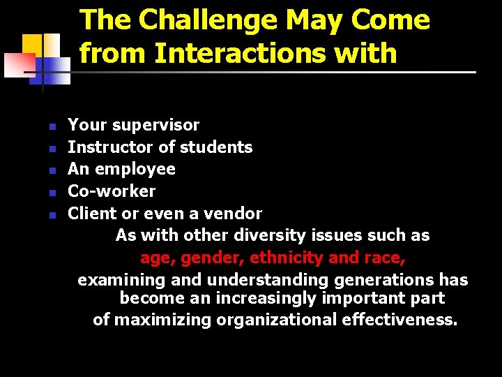 The Challenge May Come from Interactions with n n n Your supervisor Instructor of