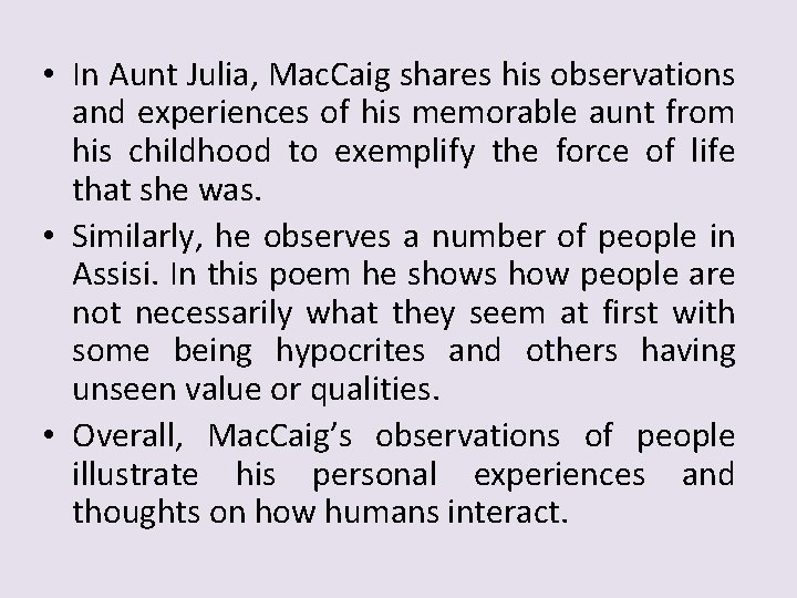  • In Aunt Julia, Mac. Caig shares his observations and experiences of his